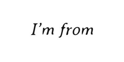 I'm From